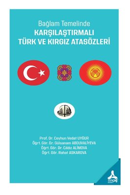 Bağlam Temelinde Karşılaştırmalı Türk ve Kırgız Atasözleri | Sonçağ Yayınları (İnce Kapak)