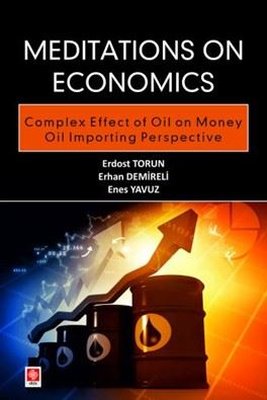 Meditations on Economics - Complex Effect of Oil on Money Oil Importing Perspective | Ekin Basım Yayın (İnce Kapak)