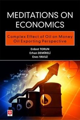 Meditations on Economics Complex Effect of Oil on Money Oil Exporting Perspective | Ekin Basım Yayın (İnce Kapak)