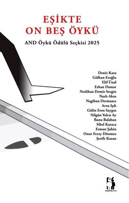 Eşikte On Beş Öykü - AND Öykü Ödülü Seçkisi 2025 | Metinlerarası Kitap (İnce Kapak)