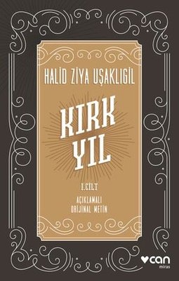 Kırk Yıl 1. Cilt - Açıklamalı Orijinal Metin | Can Yayınları (İnce Kapak)