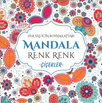 Mandala - Renk Renk Çiçekler - Her Yaş İçin Boyama Kitabı | Evrensel İletişim Yayınları (İnce Kapak)