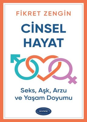 Cinsel Hayat - Seks Aşk Arzu ve Yaşam Doyumu | Devinim Kitap (İnce Kapak)