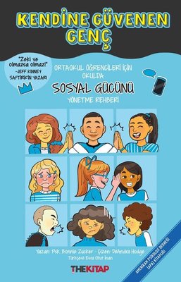 Kendine Güvenen Genç - Ortaokul Öğrencileri İçin Okulda Sosyal Gücünü Yönetme Rehberi | The Kitap (İnce Kapak)