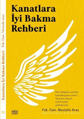 Kanatlara İyi Bakma Rehberi | MKB Halk Kütüphanesi (İnce Kapak)