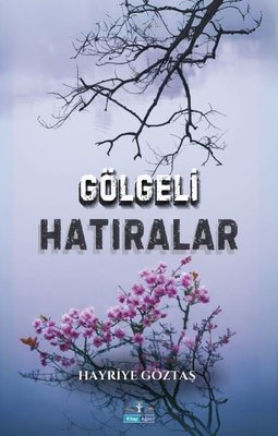 Gölgeli Hatıralar | Kitap Ağacı Yayınları (İnce Kapak)