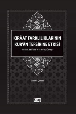 Kıraat Farklılıklarının Kur'an Tefsirine Etkisi - Mekki b. Ebi Talib'in El Hidaye Örneği | Kitap Dünyası (İnce Kapak)