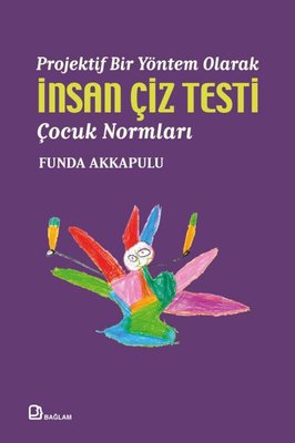 Projektif Bir Yöntem Olarak İnsan Çiz Testi - Çocuk Normları | Bağlam Yayıncılık (İnce Kapak)