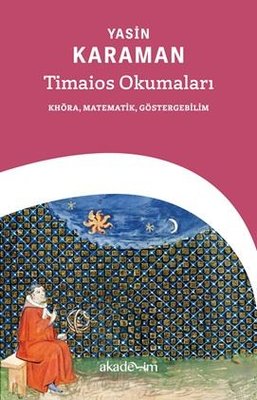 Timaios Okumaları: Khora Matematik Göstergebilim | Akademim Yayıncılık (İnce Kapak)