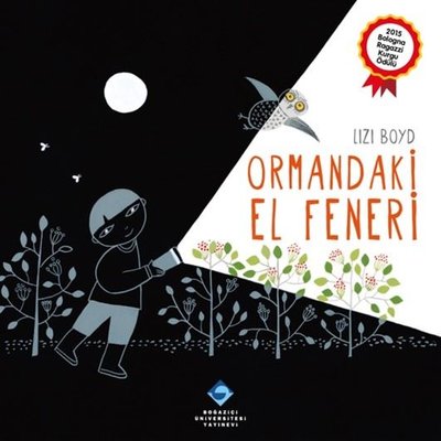 Ormandaki El Feneri | Boğaziçi Üniversitesi Yayınevi (Ciltli)