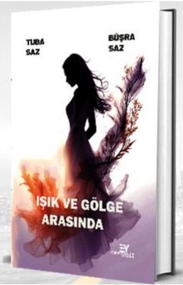 Işık ve Gölge Arasında | Eftalit Yayınları (İnce Kapak)