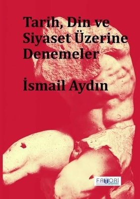 Tarih Din ve Siyaset Üzerine Denemeler | Favori Yayınları (İnce Kapak)