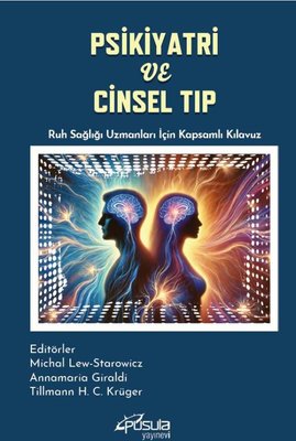 Psikiyatri ve Cinsel Tıp - Ruh Sağlığı Uzmanları İçin Kapsamlı Kılavuz | Pusula Yayınevi - Ankara (İnce Kapak)