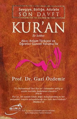 Sevgiye Birliğe Adalete Son Davet Kur'an İle Sohbet - Akıcı Anlam Türkçesi ve Öğretici Güncel Yorum | Şira Yayınları (Ciltli)