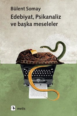 Edebiyat Psikanaliz ve Başka Meseleler | Metis Yayınları (İnce Kapak)