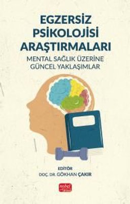 Egzersiz Psikolojisi Araştırmaları - Mental Sağlık Üzerine Güncel Yaklaşımlar | Nobel Bilimsel Eserler (İnce Kapak)
