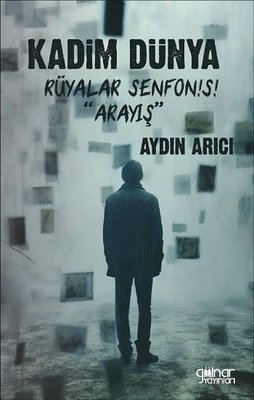 Kadim Dünya Rüyalar Senfonisi - Arayış | Gülnar Yayınları (İnce Kapak)