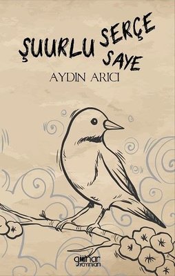 Şuurlu Serçe Şuurun Sayesi | Gülnar Yayınları (İnce Kapak)