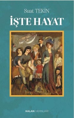 İşte Hayat | Kalan Yayınları (İnce Kapak)