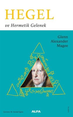 Hegel ve Hermetik Gelenek | Alfa Yayıncılık (İnce Kapak)