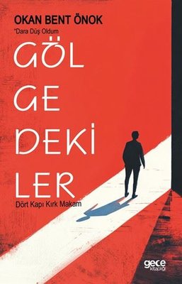 Gölgedekiler - Dört Kapı Kırk Makam | Gece Kitaplığı (İnce Kapak)