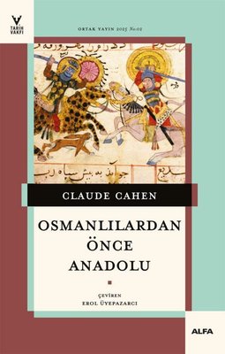 Osmanlılardan Önce Anadolu | Alfa Yayıncılık (İnce Kapak)