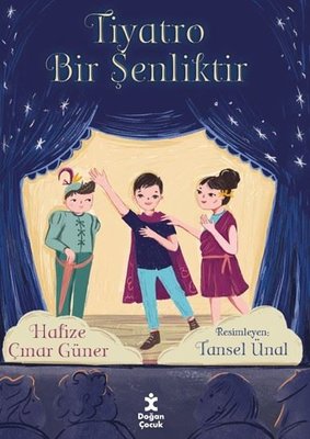 Tiyatro Bir Şenliktir | Doğan Çocuk (İnce Kapak)