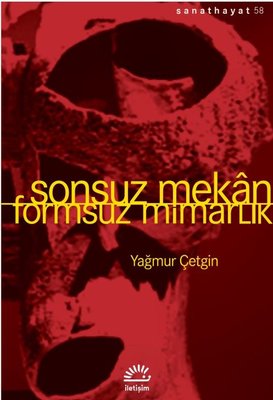 Sonsuz Mekan-Formsuz Mimarlık | İletişim Yayınları (İnce Kapak)