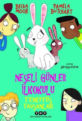 Neşeli Günler İlkokulu - Teneffüs Tavşanları | Yapı Kredi Yayınları (İnce Kapak)
