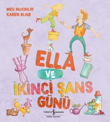 Ella ve İkinci Şans Günü | İş Bankası Kültür Yayınları (İnce Kapak)