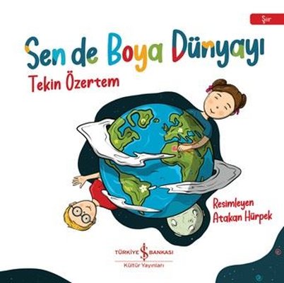 Sen de Boya Dünyayı | İş Bankası Kültür Yayınları (İnce Kapak)