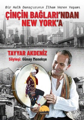 Çinçin Bağları'ndan New York'a - Bir Halk Dansçısının İlham Veren Yaşamı | Kent Kitap (İnce Kapak)
