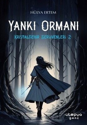 Yankı Ormanı - Kristalşehir Serüvenleri 2 | Ütopya Genç (İnce Kapak)