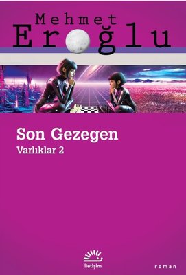 Son Gezegen - Varlıklar 2 | İletişim Yayınları (İnce Kapak)
