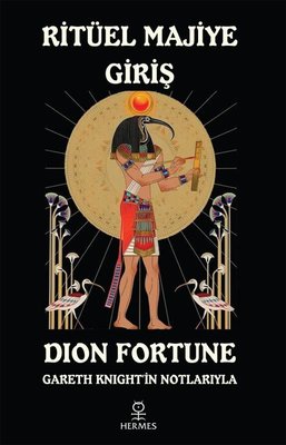 Ritüel Majiye Giriş - Gareth Knight'in Notlarıyla | Hermes Yayınları (İnce Kapak)