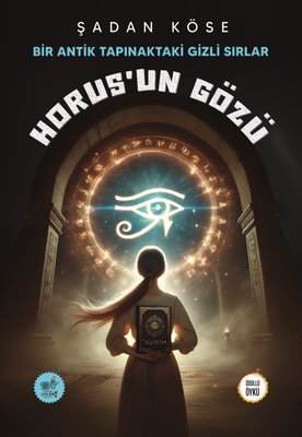 Horus'un Gözü - Bir Antik Tapınaktaki Gizli Sırlar | Servet Yayınevi (İnce Kapak)
