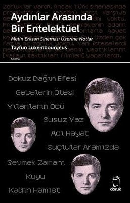 Aydınlar Arasında Bir Entelektüel - Metin Erksan Sineması Üzerine Notlar | Doruk Yayınları (İnce Kapak)