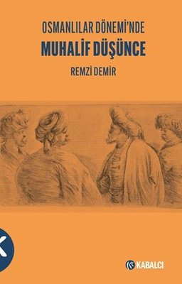Osmanlılar Dönemi'nde Muhalif Düşünce | Kabalcı Yayınevi (İnce Kapak)