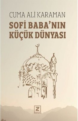Sofi Baba'nın Küçük Dünyası | Zinde Yayınevi (İnce Kapak)