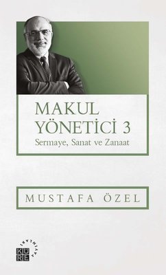 Makul Yönetici 3 - Sermaye Sanat ve Zanaat | Küre Yayınları (İnce Kapak)