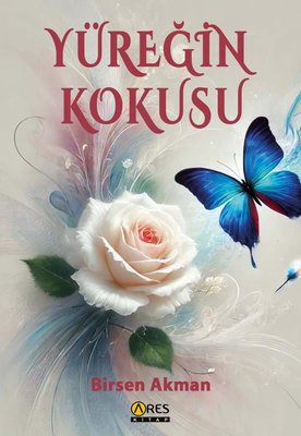 Yüreğin Kokusu | Ares Kitap (İnce Kapak)