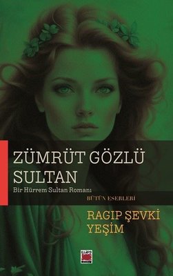 Zümrüt Gözlü Sultan - Bir Hürrem Sultan Romanı | Elips Kitapları (İnce Kapak)