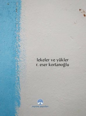 Lekeler ve Yükler | Myrina Yayınları (İnce Kapak)
