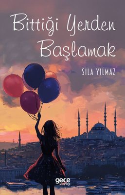 Bittiği Yerden Başlamak | Gece Kitaplığı (İnce Kapak)