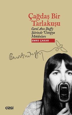 Çağdaş Bir Tarlakuşu - Carol Ann Duffy Şiirinde Üstopya Mekanları | Çizgi Kitabevi (İnce Kapak)