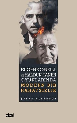 Eugene O'Neill ve Haldun Taner Oyunlarında Modern Bir Rahatsızlık | Çizgi Kitabevi (İnce Kapak)
