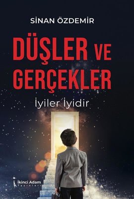 Düşler ve Gerçekler - İyiler İyidir | İkinci Adam Yayınları (İnce Kapak)