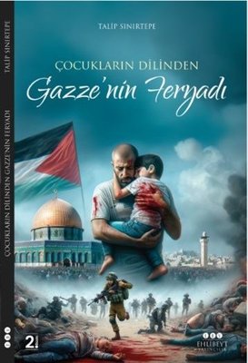 Çocukların Dilinden Gazze'nin Feryadı | Ehlibeyt Yayıncılık (İnce Kapak)