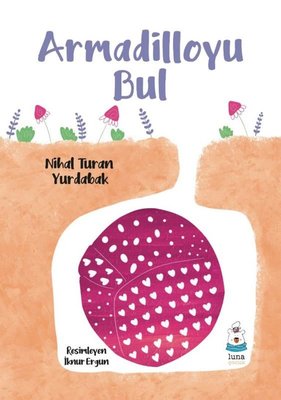 Armadilloyu Bul | Luna Yayınları (İnce Kapak)