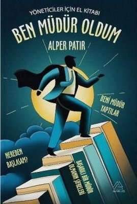 Ben Mudur Oldum - Yöneticiler İçin El Kitabı | Mahlas Yayınları (İnce Kapak)